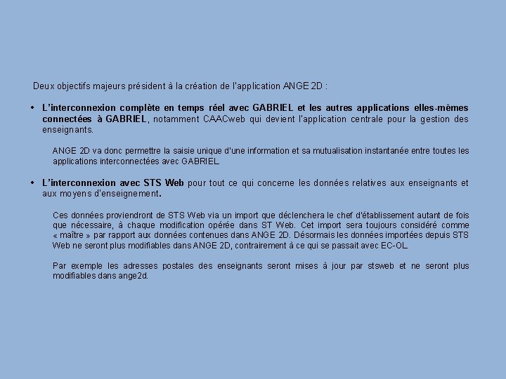 Deux objectifs majeurs président à la création de l’application ANGE 2 D : •