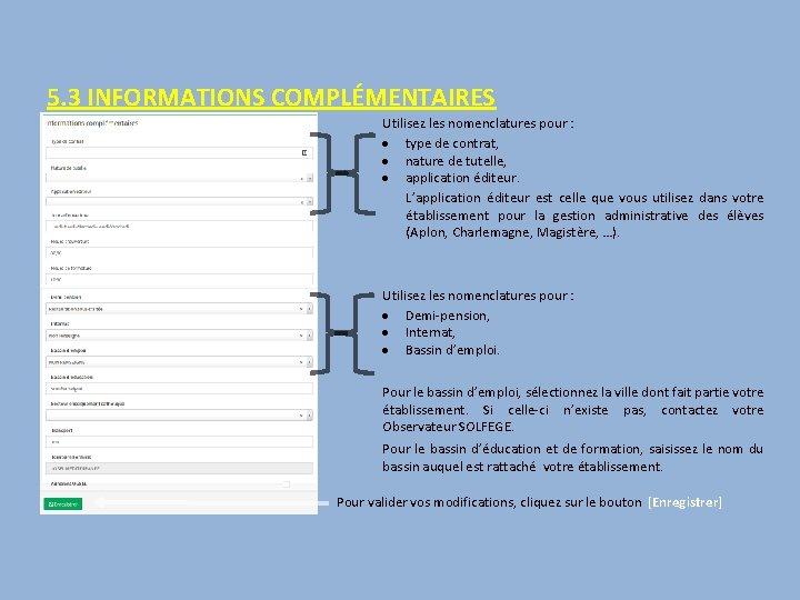 5. 3 INFORMATIONS COMPLÉMENTAIRES Utilisez les nomenclatures pour : type de contrat, nature de