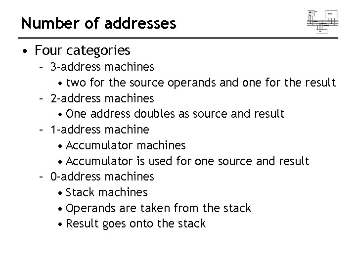 Number of addresses • Four categories – 3 -address machines • two for the