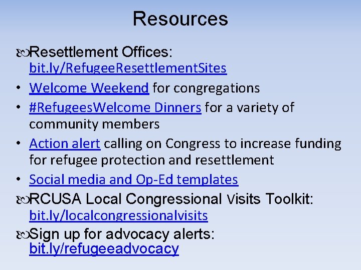 Resources Resettlement Offices: bit. ly/Refugee. Resettlement. Sites • Welcome Weekend for congregations • #Refugees.