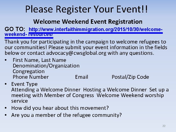 Please Register Your Event!! Welcome Weekend Event Registration GO TO: http: //www. interfaithimmigration. org/2015/10/30/welcomeweekend-