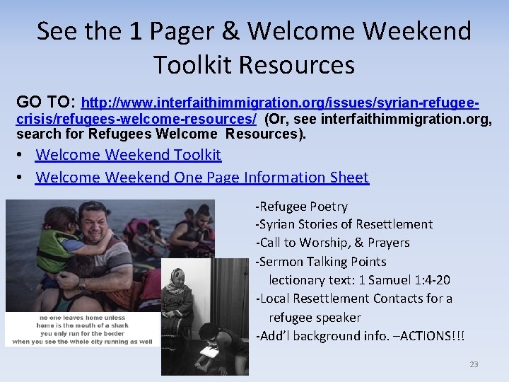 See the 1 Pager & Welcome Weekend Toolkit Resources GO TO: http: //www. interfaithimmigration.