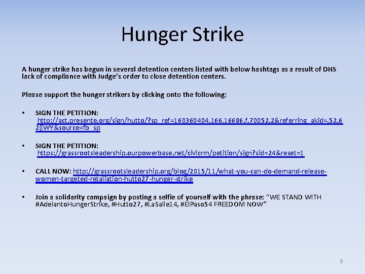 Hunger Strike A hunger strike has begun in several detention centers listed with below