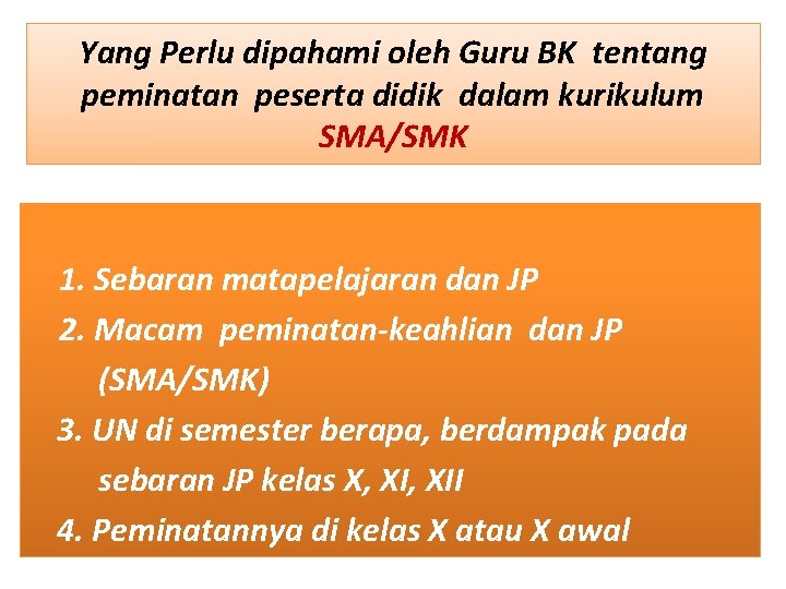 Yang Perlu dipahami oleh Guru BK tentang peminatan peserta didik dalam kurikulum SMA/SMK 1.