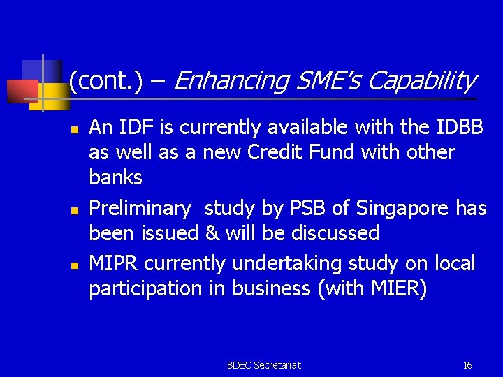(cont. ) – Enhancing SME’s Capability n n n An IDF is currently available