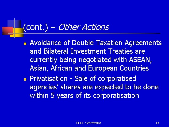 (cont. ) – Other Actions n n Avoidance of Double Taxation Agreements and Bilateral