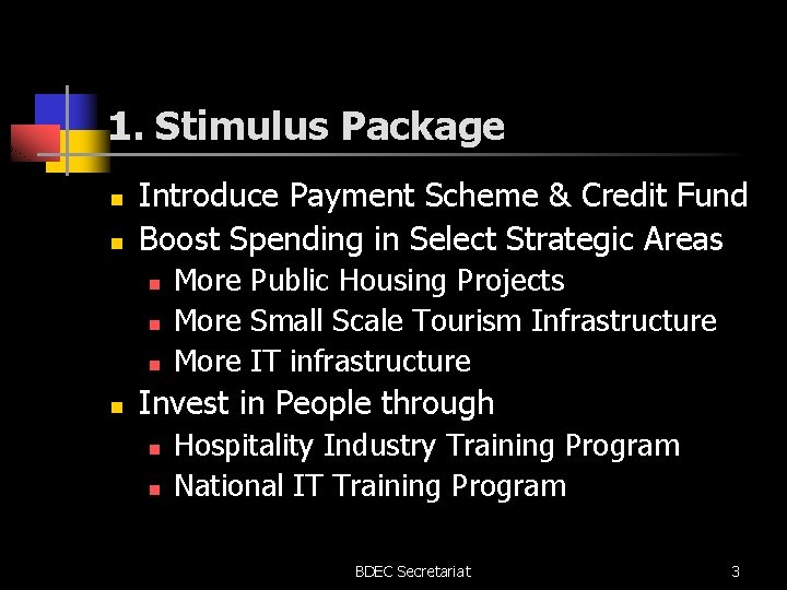 1. Stimulus Package n n Introduce Payment Scheme & Credit Fund Boost Spending in