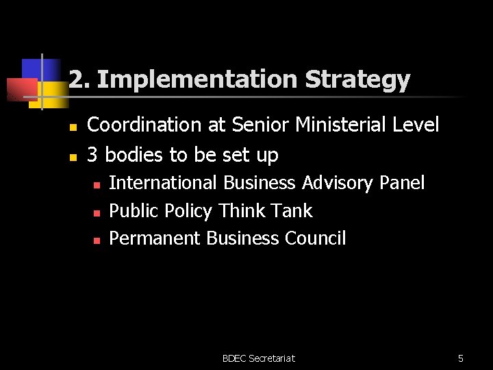2. Implementation Strategy n n Coordination at Senior Ministerial Level 3 bodies to be
