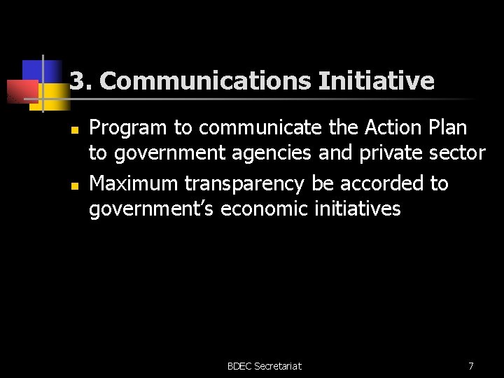 3. Communications Initiative n n Program to communicate the Action Plan to government agencies