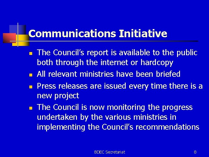 Communications Initiative n n The Council’s report is available to the public both through