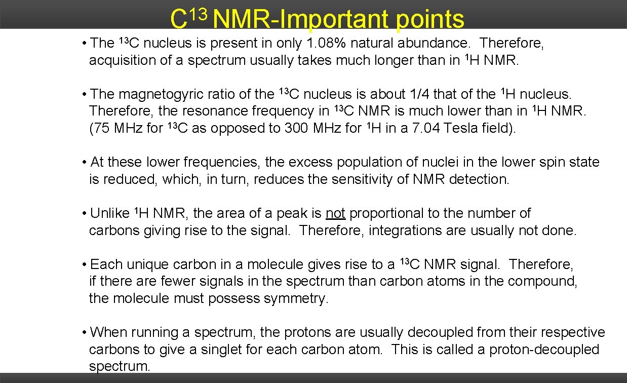 13 C NMR-Important points • The 13 C nucleus is present in only 1.