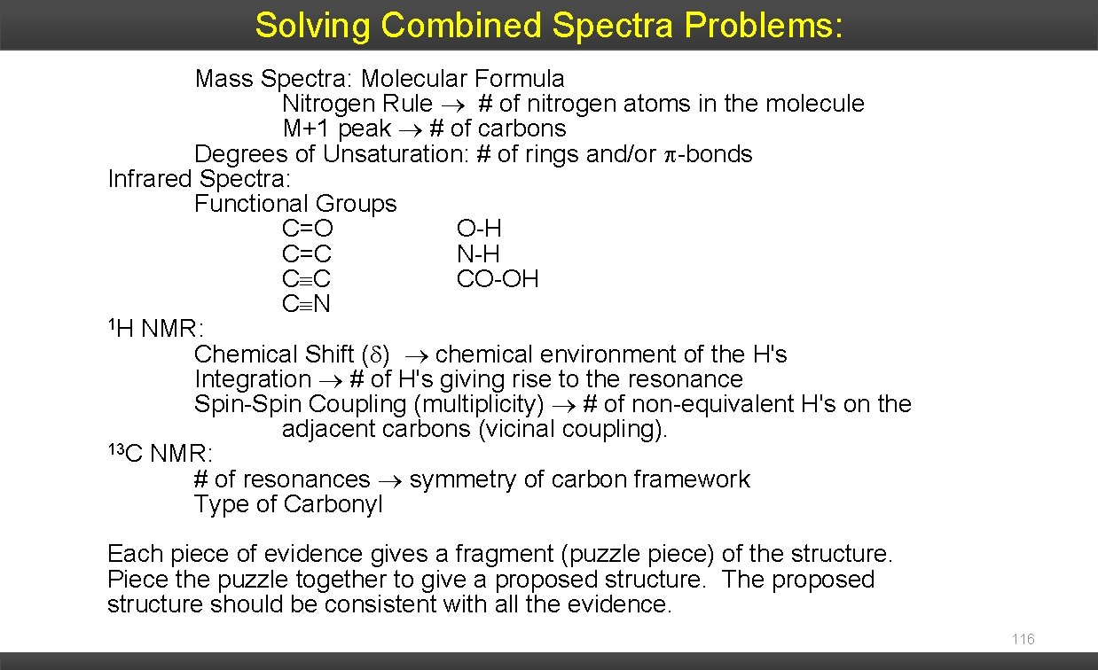 Solving Combined Spectra Problems: Mass Spectra: Molecular Formula Nitrogen Rule # of nitrogen atoms