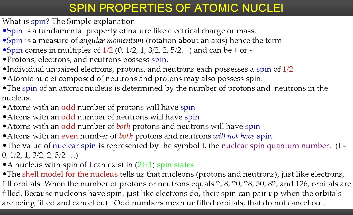 SPIN PROPERTIES OF ATOMIC NUCLEI What is spin? The Simple explanation • Spin is