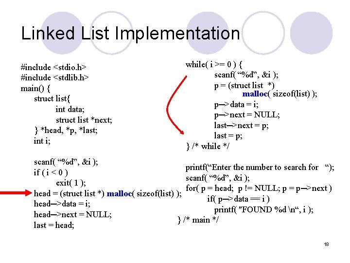 Linked List Implementation #include <stdio. h> #include <stdlib. h> main() { struct list{ int