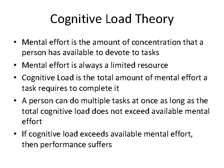 Cognitive Load Theory • Mental effort is the amount of concentration that a person