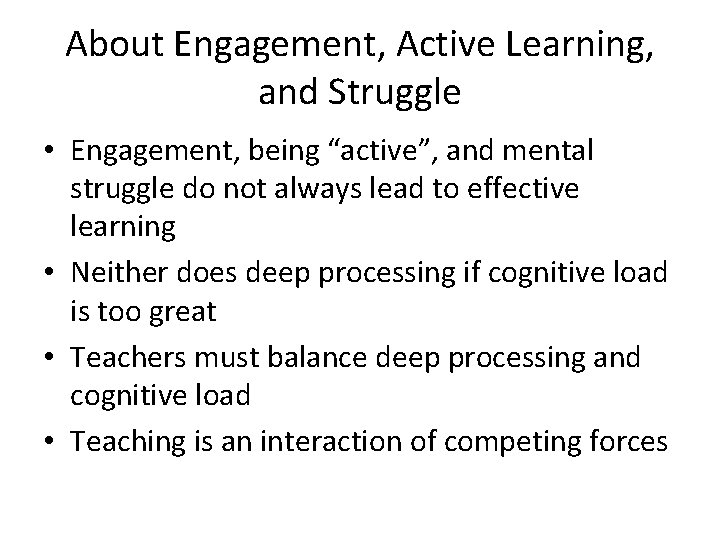About Engagement, Active Learning, and Struggle • Engagement, being “active”, and mental struggle do