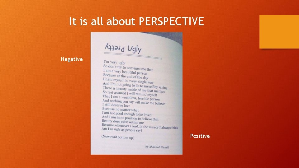 It is all about PERSPECTIVE Negative Positive 