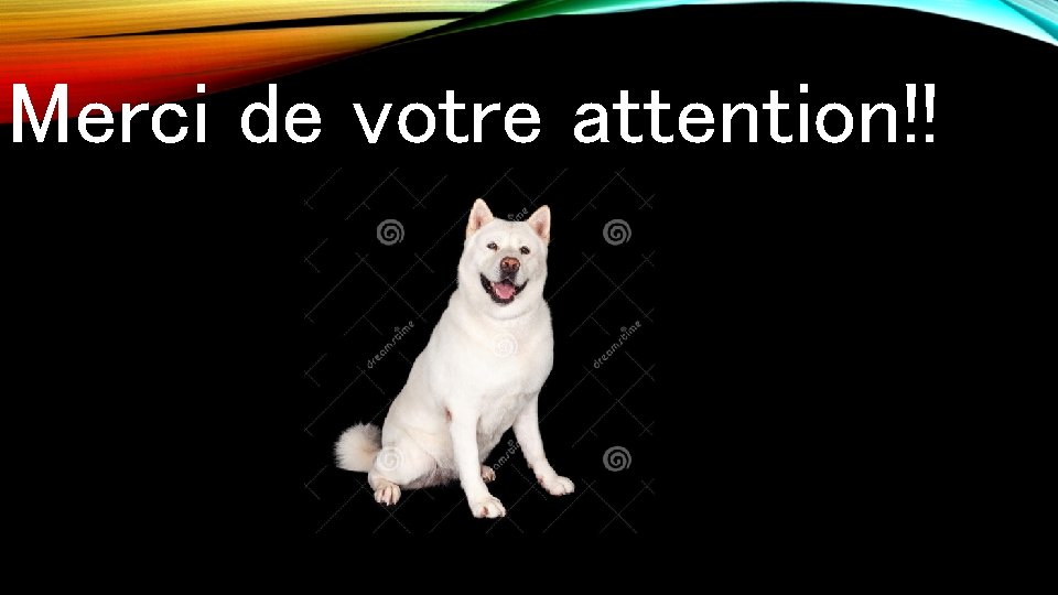 Merci de votre attention!! Merci de votre attention!!