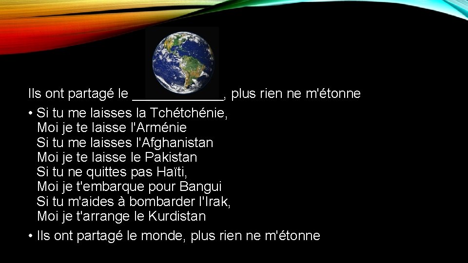 Ils ont partagé le ______, plus rien ne m'étonne • Si tu me laisses Ils ont partagé le ______, plus rien ne m'étonne • Si tu me laisses