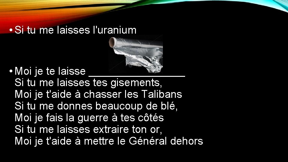 • Si tu me laisses l'uranium • Moi je te laisse ________ Si • Si tu me laisses l'uranium • Moi je te laisse ________ Si