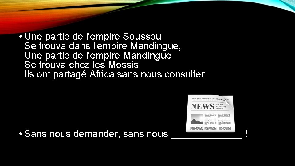 • Une partie de l'empire Soussou Se trouva dans l'empire Mandingue, Une partie • Une partie de l'empire Soussou Se trouva dans l'empire Mandingue, Une partie
