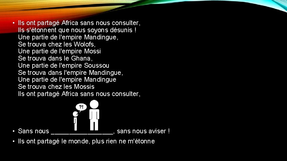 • Ils ont partagé Africa sans nous consulter, Ils s'étonnent que nous soyons • Ils ont partagé Africa sans nous consulter, Ils s'étonnent que nous soyons