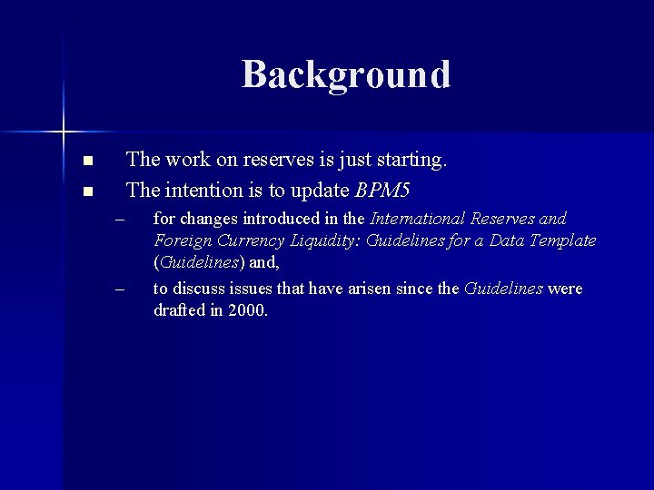 Background The work on reserves is just starting. The intention is to update BPM