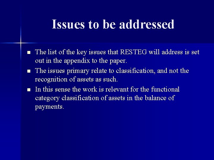 Issues to be addressed n n n The list of the key issues that