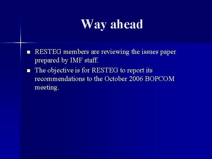 Way ahead n n RESTEG members are reviewing the issues paper prepared by IMF