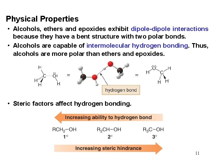 Physical Properties • Alcohols, ethers and epoxides exhibit dipole-dipole interactions because they have a