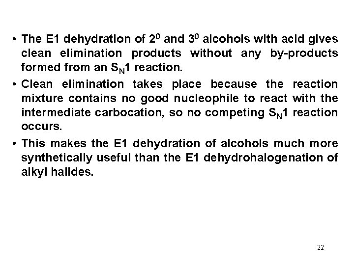  • The E 1 dehydration of 20 and 30 alcohols with acid gives