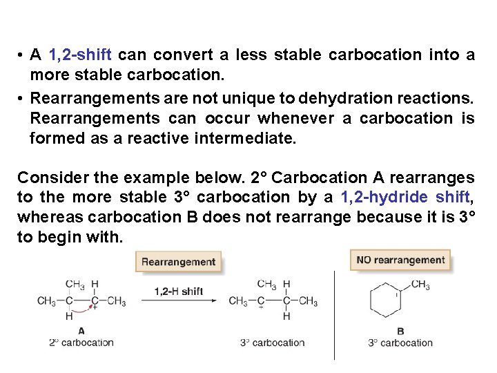  • A 1, 2 -shift can convert a less stable carbocation into a