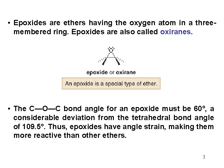  • Epoxides are ethers having the oxygen atom in a threemembered ring. Epoxides