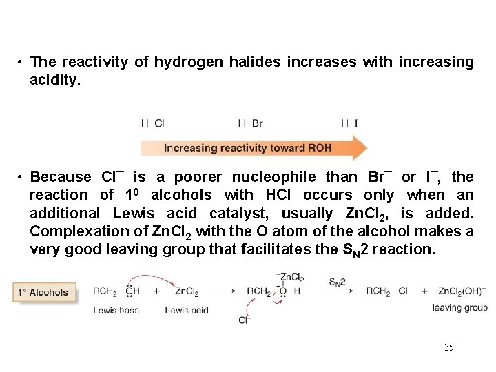  • The reactivity of hydrogen halides increases with increasing acidity. • Because Cl¯