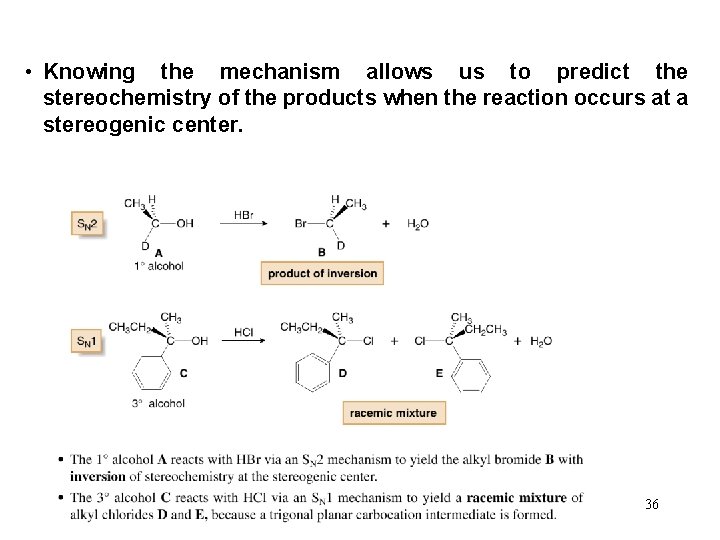  • Knowing the mechanism allows us to predict the stereochemistry of the products