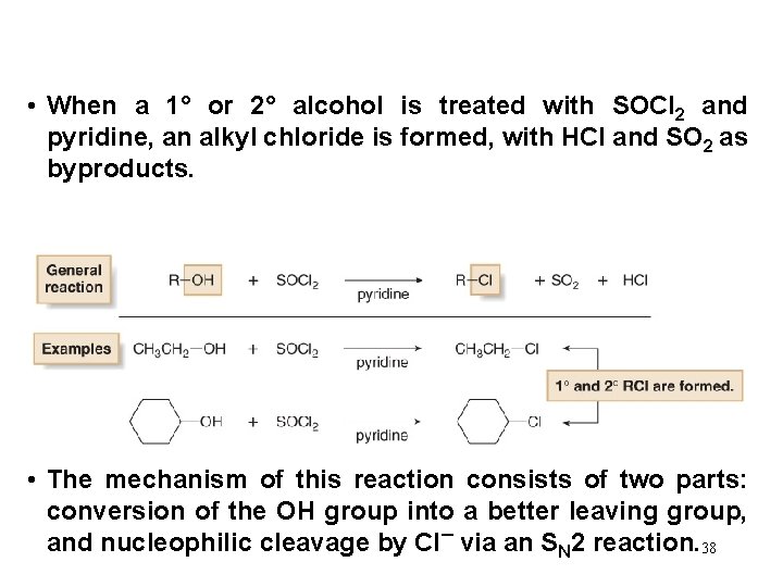  • When a 1° or 2° alcohol is treated with SOCl 2 and