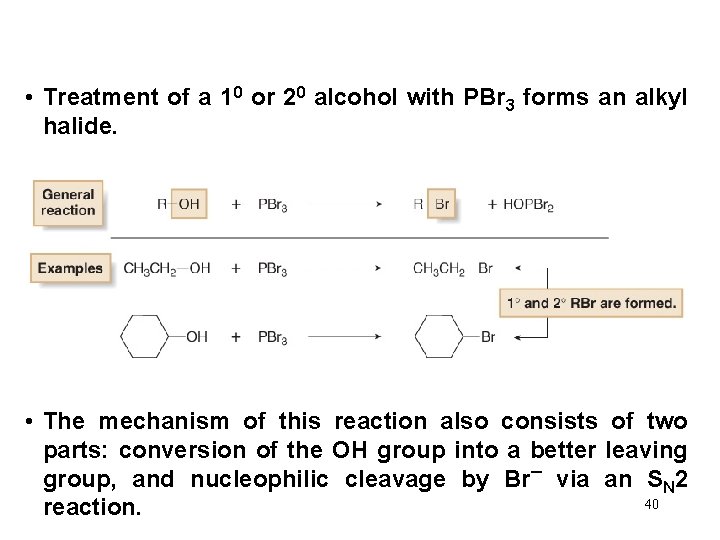  • Treatment of a 10 or 20 alcohol with PBr 3 forms an