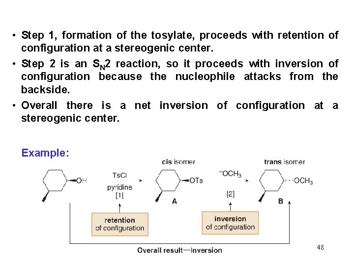  • Step 1, formation of the tosylate, proceeds with retention of configuration at