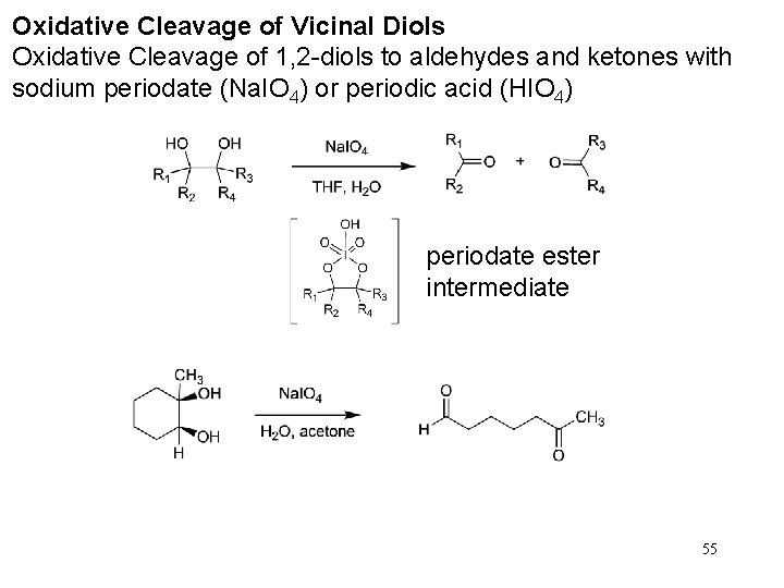 Oxidative Cleavage of Vicinal Diols Oxidative Cleavage of 1, 2 -diols to aldehydes and