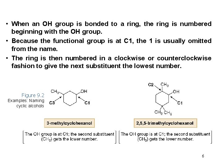  • When an OH group is bonded to a ring, the ring is