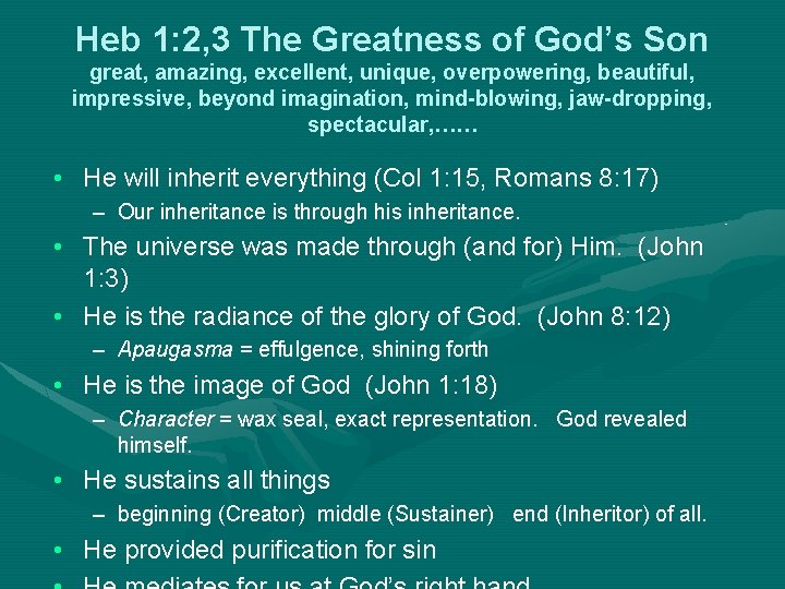 Heb 1: 2, 3 The Greatness of God’s Son great, amazing, excellent, unique, overpowering,