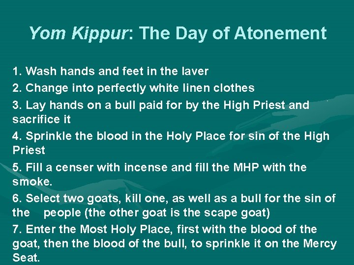 Yom Kippur: The Day of Atonement 1. Wash hands and feet in the laver