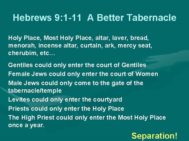 Hebrews 9: 1 -11 A Better Tabernacle Holy Place, Most Holy Place, altar, laver,