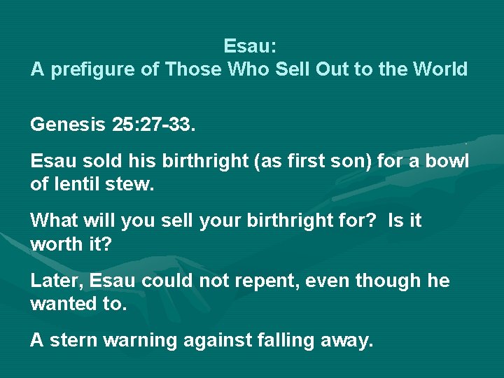 Esau: A prefigure of Those Who Sell Out to the World Genesis 25: 27