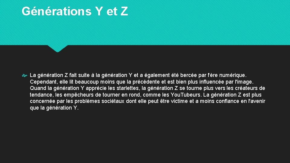 Générations Y et Z La génération Z fait suite à la génération Y et