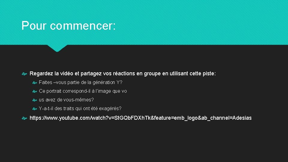 Pour commencer: Regardez la vidéo et partagez vos réactions en groupe en utilisant cette