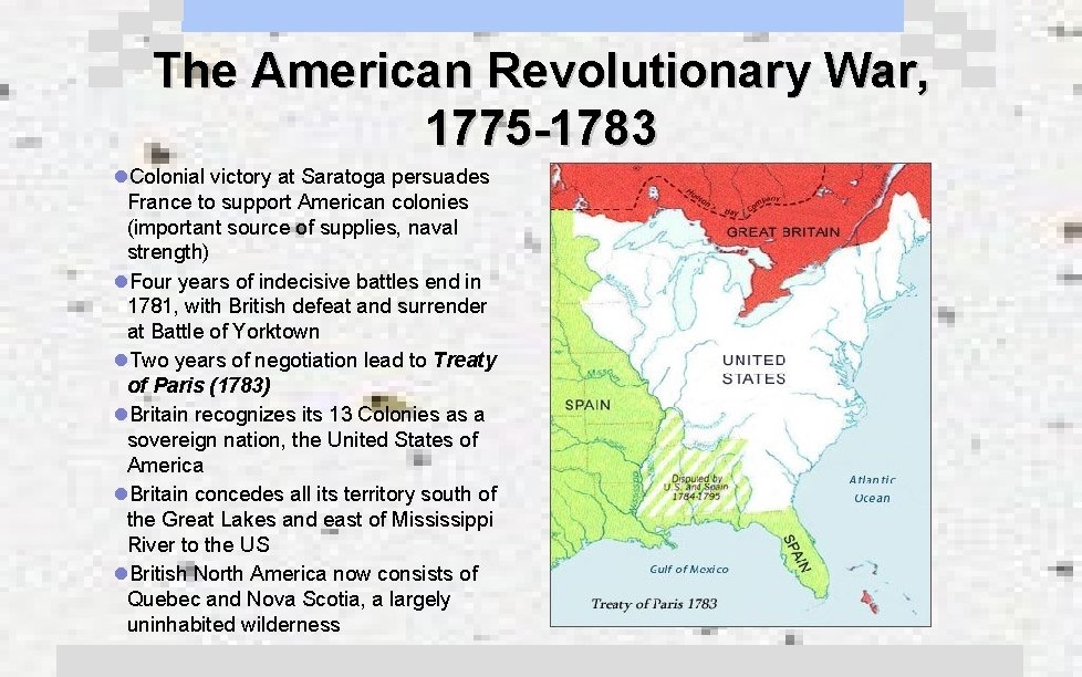 The American Revolutionary War, 1775 -1783 l. Colonial victory at Saratoga persuades France to