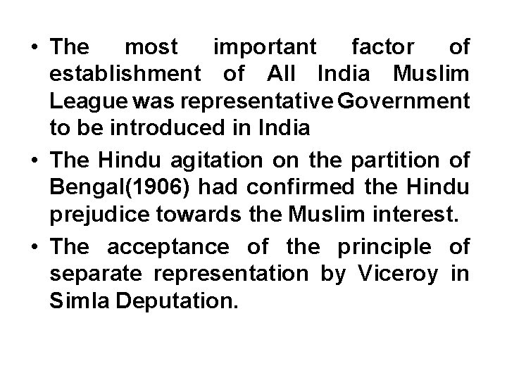  • The most important factor of establishment of All India Muslim League was