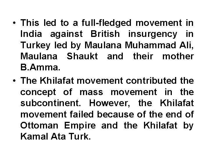  • This led to a full-fledged movement in India against British insurgency in