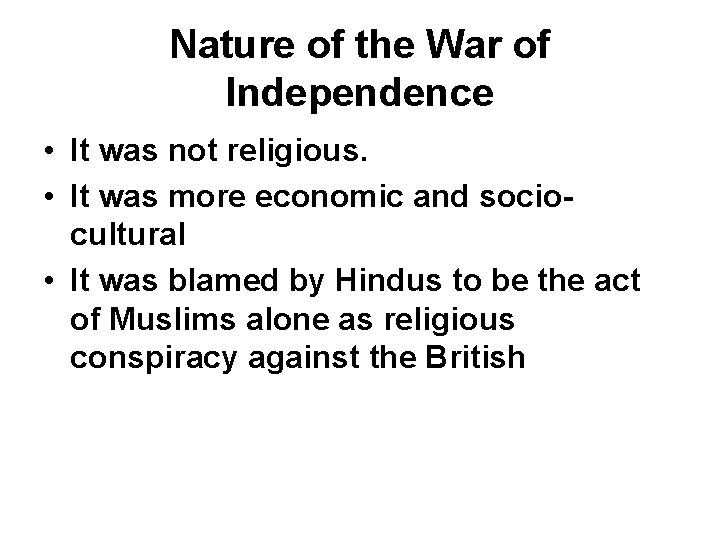 Nature of the War of Independence • It was not religious. • It was